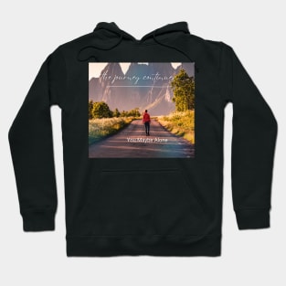 The journey continues Hoodie